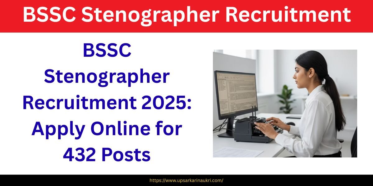 BSSC Stenographer Recruitment 2025 Apply Online for 432 Posts