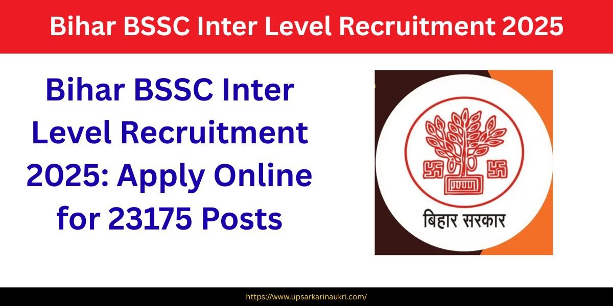 Bihar BSSC Inter Level Recruitment 2025 Apply Online for 23175 Posts