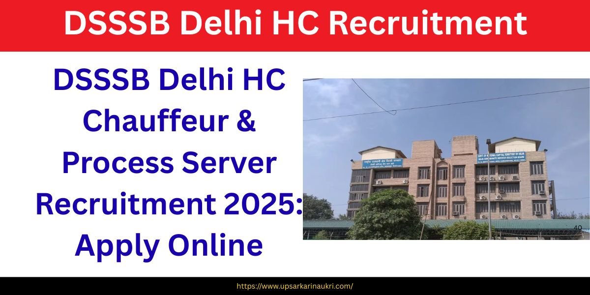 DSSSB Delhi HC Chauffeur & Process Server Recruitment 2025