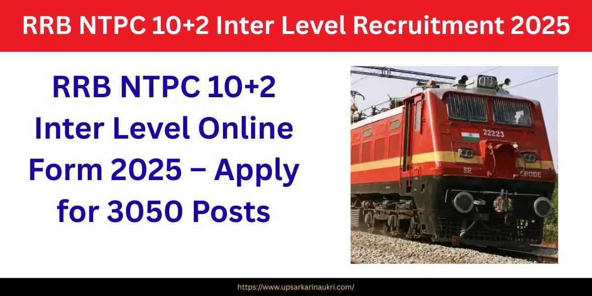 RRB NTPC 10 2 Inter Level Online Form 2025 – Apply for 3050 Posts