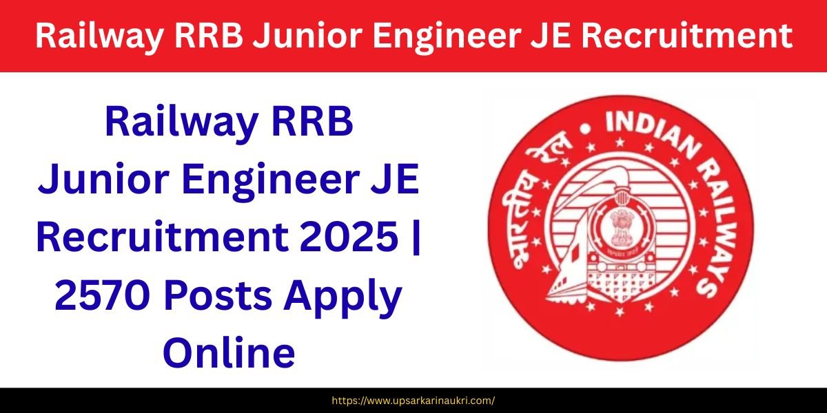 Railway RRB Junior Engineer JE Recruitment 2025 - 2570 Posts Apply Online