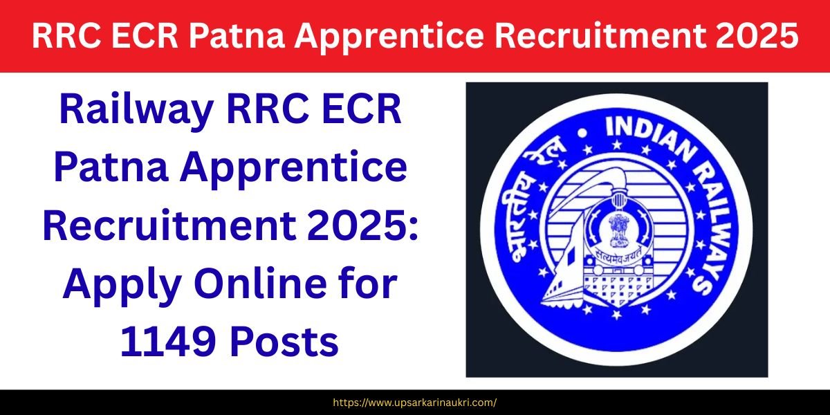 Railway RRC ECR Patna Apprentice Recruitment 2025 Apply Online for 1149 Posts