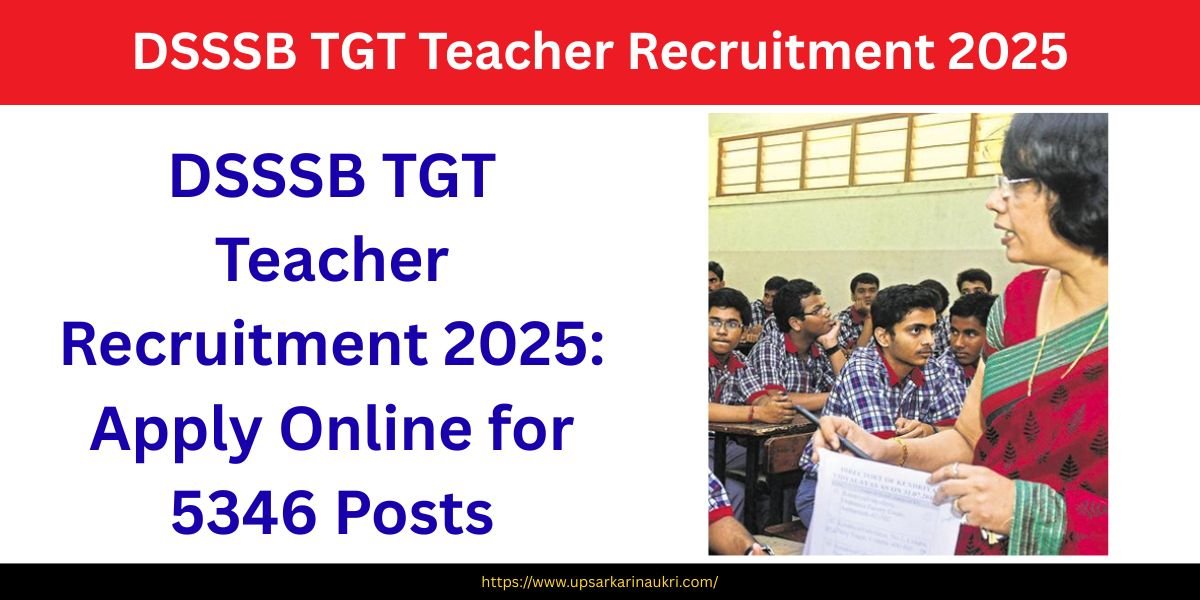 DSSSB TGT Teacher Recruitment 2025 Apply Online for 5346 Posts