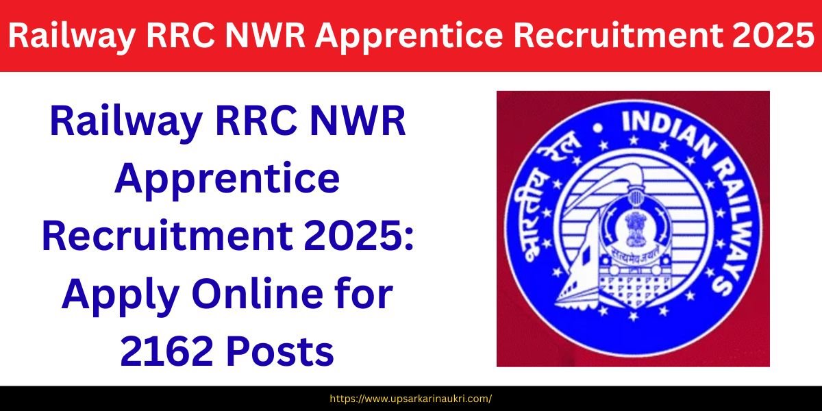 Railway RRC NWR Apprentice Recruitment 2025