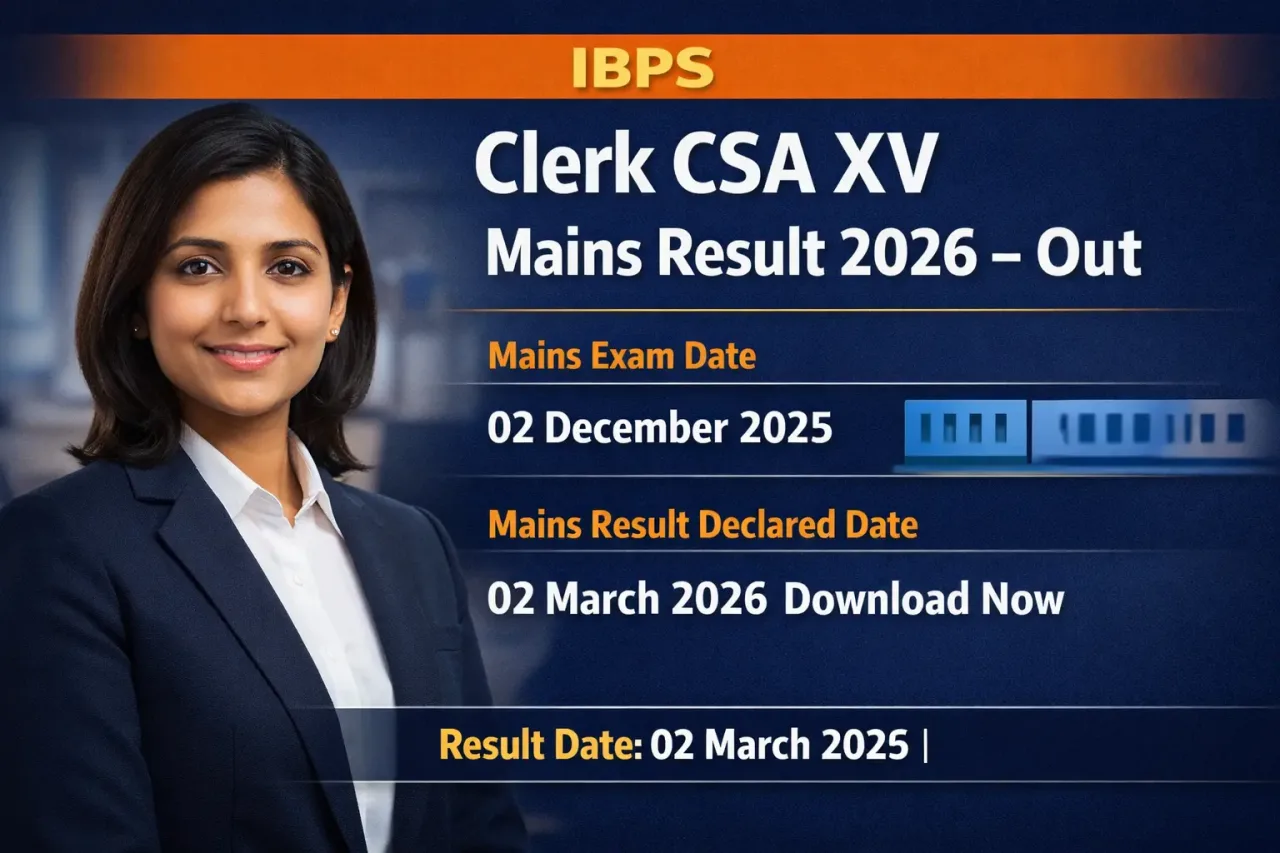 IBPS Clerk CSA XV Mains Result 2026